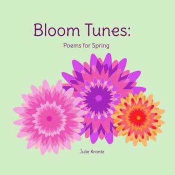 Paperback Bloom Tunes: Poems for Spring Book