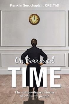 Paperback On Borrowed Time: The extraordinary stories of ordinary people Book