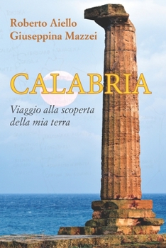 Paperback Calabria: Viaggio alla scoperta della mia terra [Italian] Book