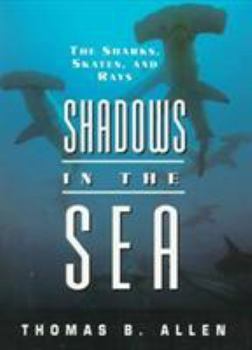 Paperback Shadows in the Sea: The Sharks, Skates and Rays Book