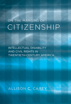 Paperback On the Margins of Citizenship: Intellectual Disability and Civil Rights in Twentieth-Century America Book