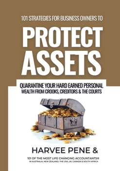 Paperback 101 strategies for business owners to Protect Assets, quarantine your hard earned personal wealth from Crooks, Creditors and The Courts Book
