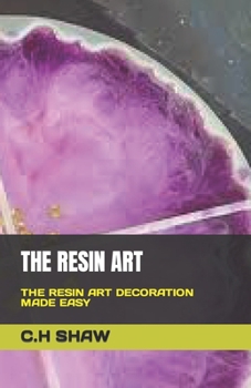 Paperback The Resin Art: The Resin Art Decoration Made Easy Book