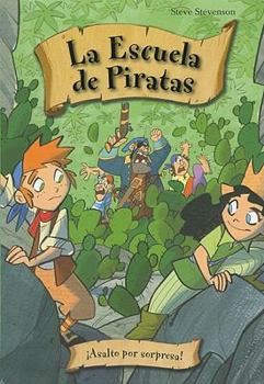 Asalto por sorpresa: Escuela de piratas 6 - Book #6 of the Scuola dei pirati