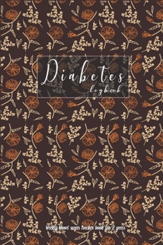 Paperback Diabetes Logbook: Weekly Blood Sugar Tracker Book For 2 Years: Blood Sugar, Insulin Dose, Activity Tracker Book