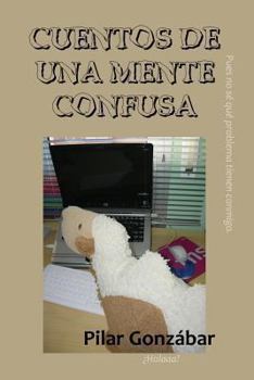 Paperback Cuentos de una mente confusa [Spanish] Book