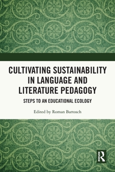 Paperback Cultivating Sustainability in Language and Literature Pedagogy: Steps to an Educational Ecology Book