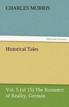 Paperback Historical Tales, Vol 5 (of 15) the Romance of Reality, German Book