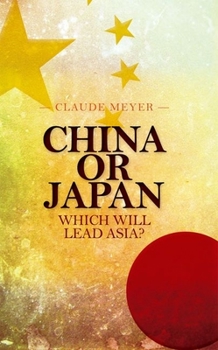 Hardcover China or Japan: Which Will Lead Asia? Book