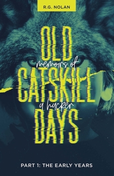 Paperback Old Catskill Days: Memoirs of a Hacker: Part I: The Early Years Book