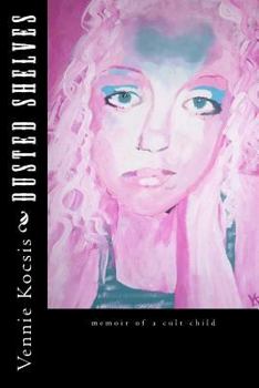 Paperback Dusted Shelves: memoir of a cult child Book