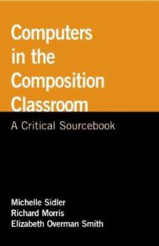 Paperback Computers in the Composition Classroom: A Critical Sourcebook Book