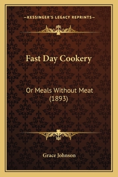 Paperback Fast Day Cookery: Or Meals Without Meat (1893) Book