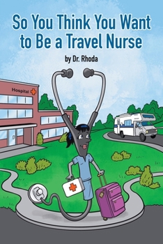 Paperback So You Think You Want to Be a Travel Nurse Book