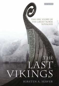 Paperback The Last Vikings: The Epic Story of the Great Norse Voyagers Book