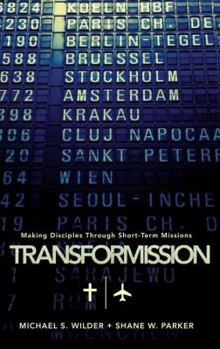 Hardcover Transformission: Making Disciples Through Short-Term Missions Book