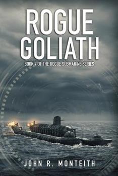 Rogue Goliath - Book #7 of the Rogue Submarine