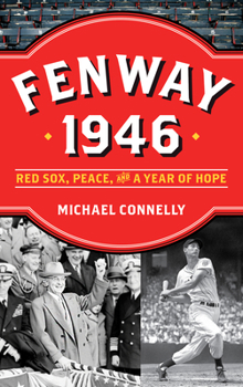 Hardcover Fenway 1946: Red Sox, Peace, and a Year of Hope Book