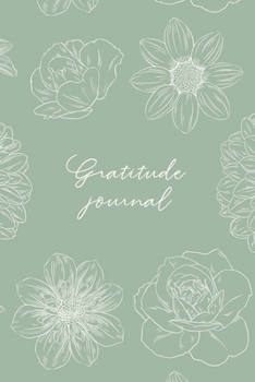 Gratitude Journal: Practice gratitude and daily reflection - 1 Year / 52 weeks (undated) of gratefulness with motivational and inspiring quotes
