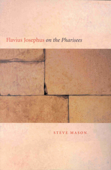 Paperback Flavius Josephus on the Pharisees: A Composition-Critical Study Book