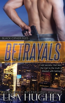 Betrayals (Black Cipher Files Romantic Suspense) - Book #2 of the Black Cipher Files