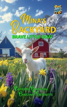 Hardcover Mina's Backyard - Brave Little Goat Book