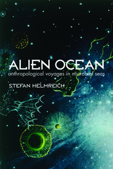 Paperback Alien Ocean: Anthropological Voyages in Microbial Seas Book