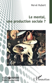 Le mental, une production sociale ? (Psycho-Logiques) (French Edition)