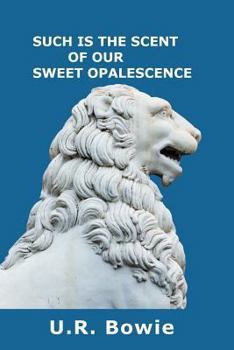 Paperback Such Is the Scent of Our Sweet Opalescence Book