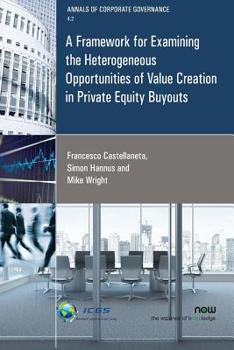 Paperback A Framework for Examining the Heterogeneous Opportunities of Value Creation in Private Equity Buyouts Book
