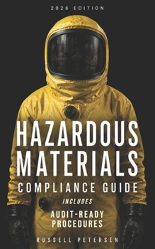 Hazardous Materials Compliance Guide: Audit-Ready Procedures