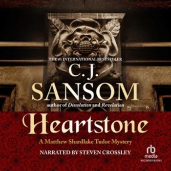 Heartstone: A Matthew Shardlake Mystery (The Shardlake Series)