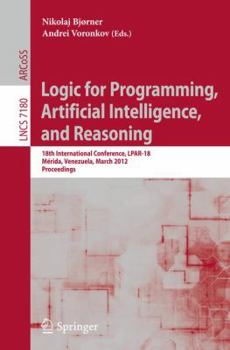 Paperback Logic for Programming, Artificial Intelligence, and Reasoning: 18th International Conference, LPAR-18, Merida, Venezuela, March 11-15, 2012, Proceedin Book
