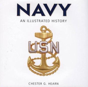 Hardcover Navy: An Illustrated History: The U.S. Navy from 1775 to the 21st Century Book