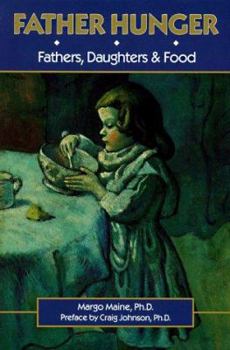 Paperback Father Hunger: Fathers, Daughters & Food Book