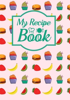 Paperback My Recipe Book: Blank Recipe Journal to Write in Favorite Recipes and Meals, Blank Recipe Book and Cute Personalized Empty Cookbook, G Book