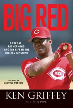 Hardcover Big Red: Baseball, Fatherhood, and My Life in the Big Red Machine Book