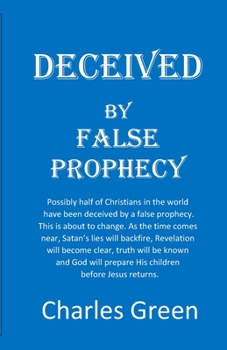 Paperback Deceived by False Prophecy Book