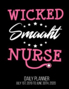 Paperback Wicked Smaaht Nurse Daily Planner July 1st, 2019 To June 30th, 2020: Funny Boston New England Accent Nursing School Student RN LPN CNA Daily Planner Book