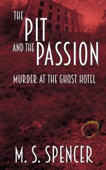 Paperback The Pit and the Passion: Murder at the Ghost Hotel Book