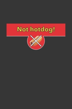 Not Hotdog Notebook: Lined Journal, 120 Pages, 6 x 9, Affordable Gift Journal Matte Finish