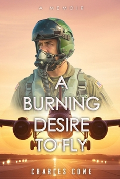 Paperback A Burning Desire to Fly Book