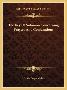 The Key of Solomon: Concerning Prayers and Conjurations
