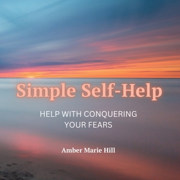 Paperback Simple Self-Help: A Self-Help Book About Fear Book