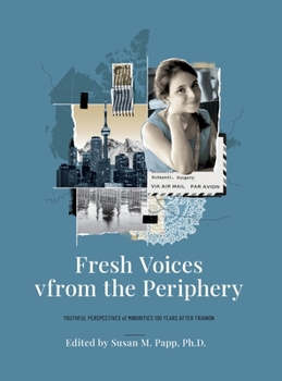 Hardcover Fresh Voices from the Periphery: Youthful Perspectives of Minorities 100 Years After Trianon Book