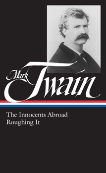 Hardcover Mark Twain: The Innocents Abroad, Roughing It (Loa #21) Book