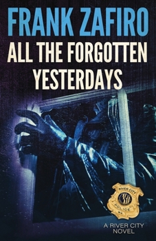 All the Forgotten Yesterdays (River City)