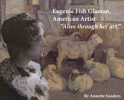 Hardcover Eugenie Fish Glaman, American Artist: The Story of Eugiene Fish Glaman, American Artist Book