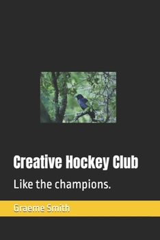 Paperback Creative Hockey Club: Like the champions. Book