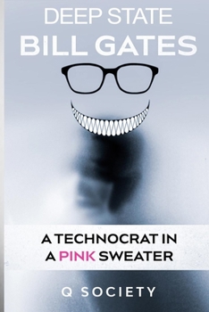 Paperback Deep State Bill Gates: A Technocrat In A Pink Sweater Book